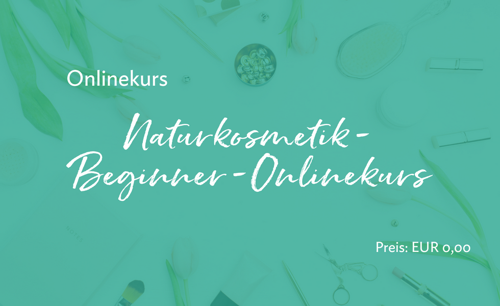 Schnupperkurs zum Selbermachen deiner Naturkosmetik