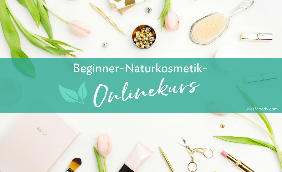 Beginner-Naturkosmetik-Onlinekurs