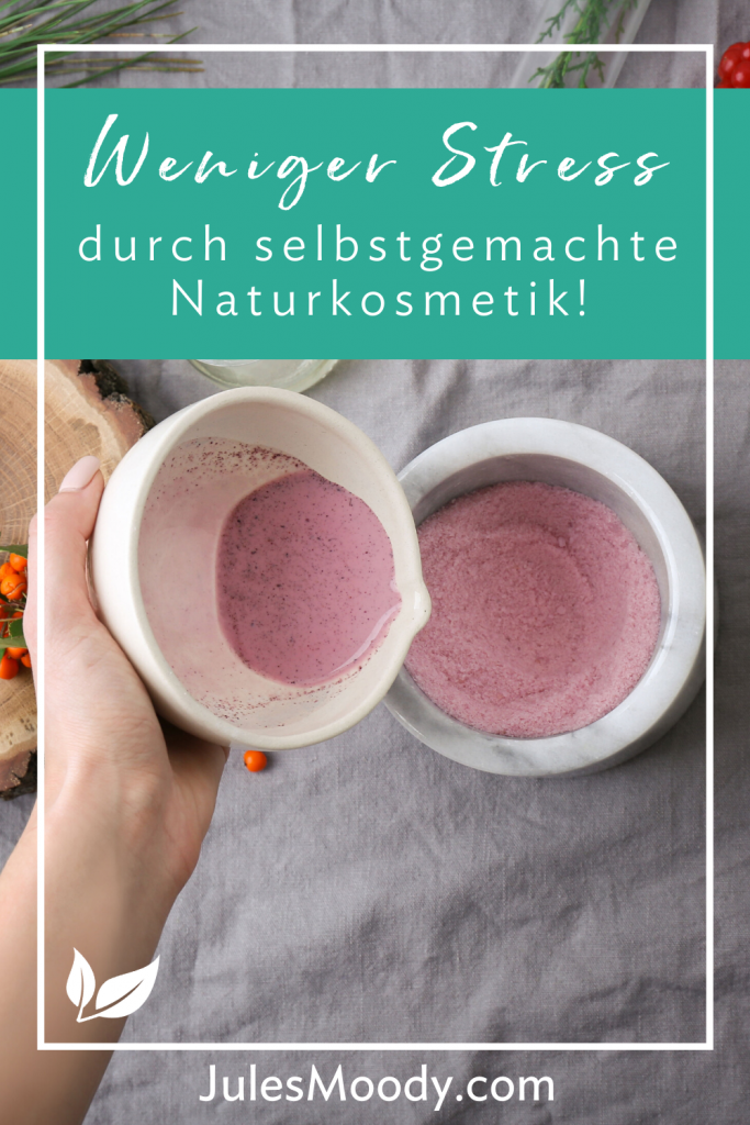 Weniger Stress im Alltag durch selbstgemachte Naturkosmetik