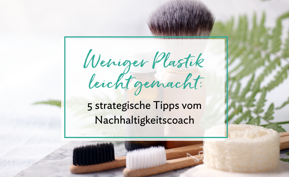 5 Tipps für weniger Plastik