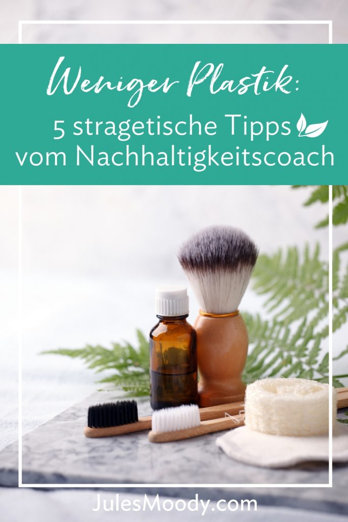 5 Tipps vom Nachhaltigkeitscoach weniger Plastik