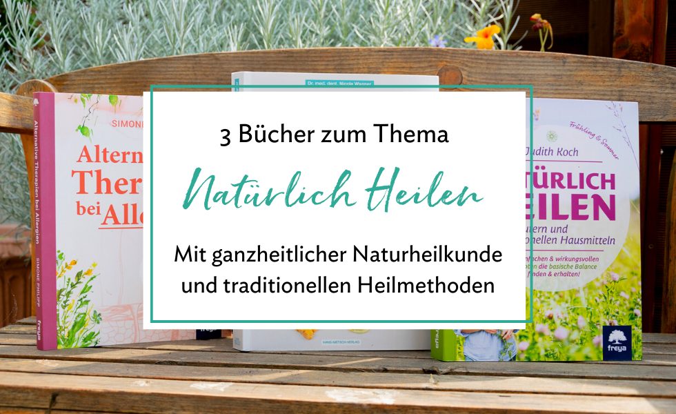 Beitragsbild Natürlich Heilen Rezension 3 Bücher