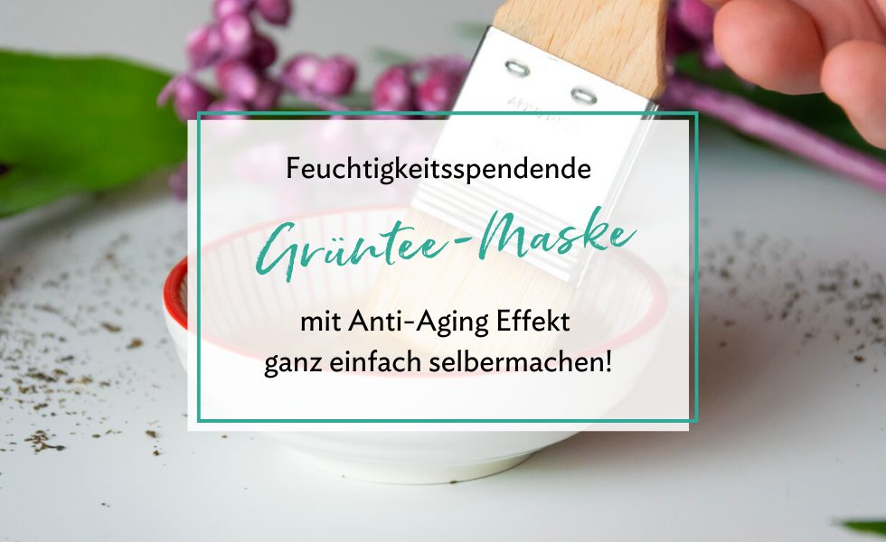 Grüntee-Maske selbermachen