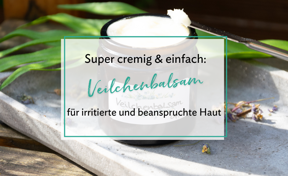 Veilchenbalsam für irritierte und beanspruchte Haut