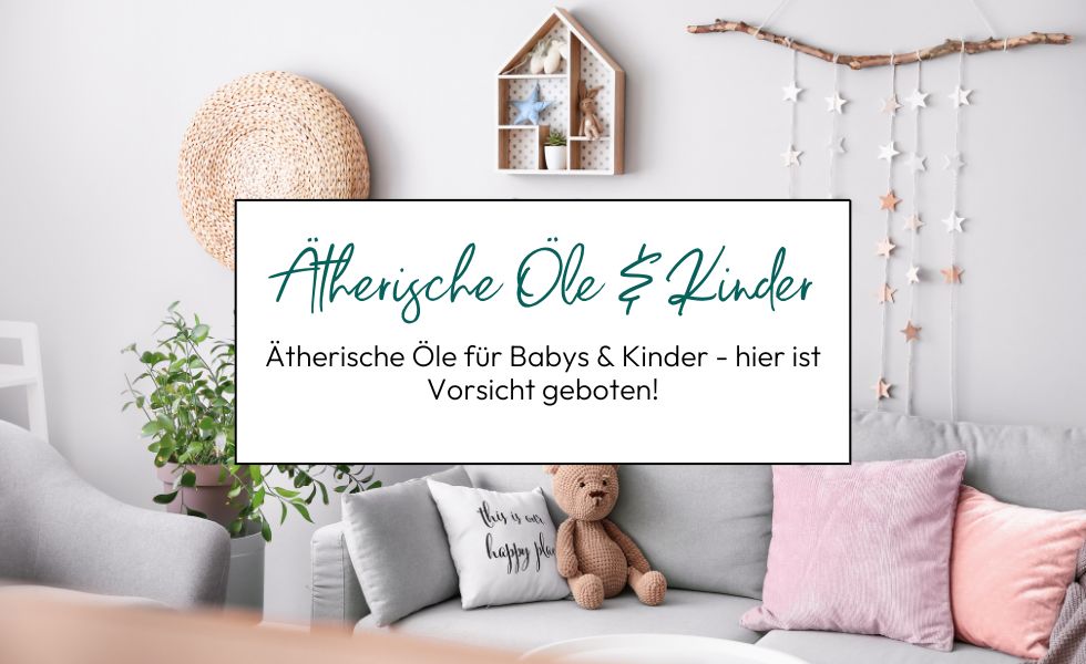 Ätherische Öle für Babys & Kinder