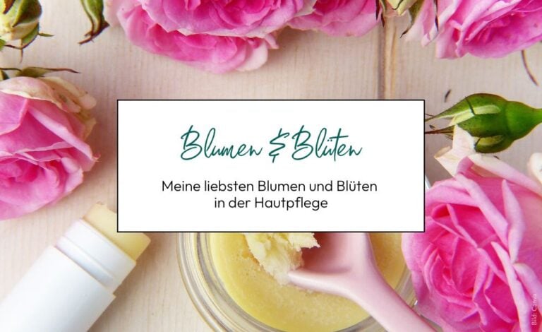 Blumen und Blüten in der Hautpflege