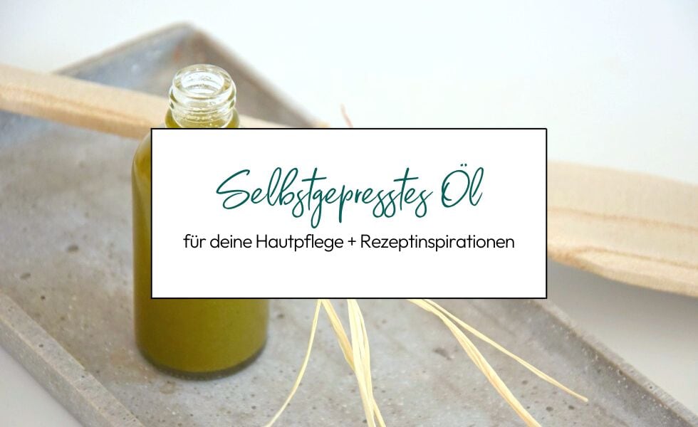 Selbstgepresstes Öl
