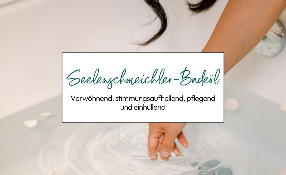 Seelenschmeichler-Badeöl