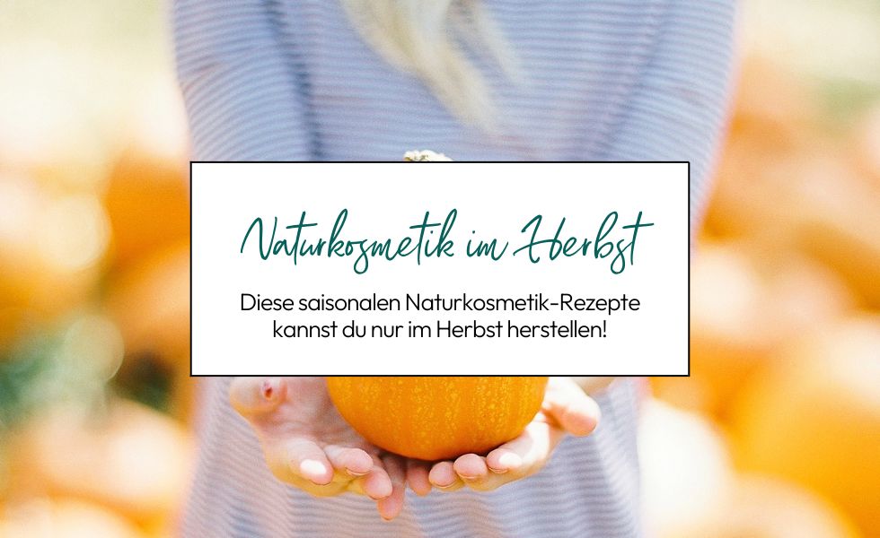 Naturkosmetik im Herbst