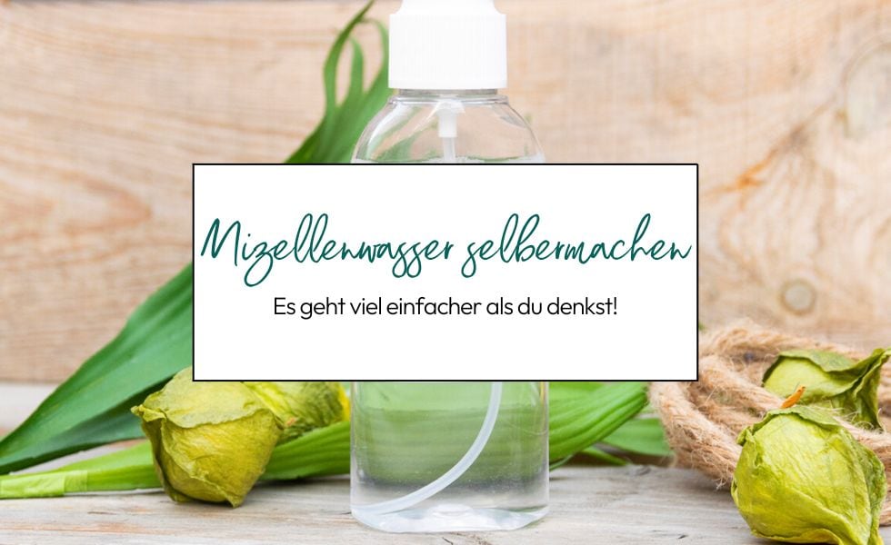 Mizellenwasser selbermachen