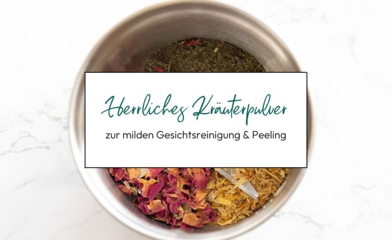 Kräuterpulver zur milden Gesichtsreinigung_NEU