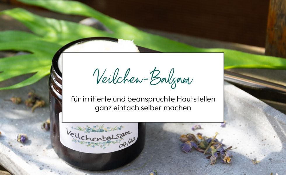 Veilchenbalsam für irritierte Haut