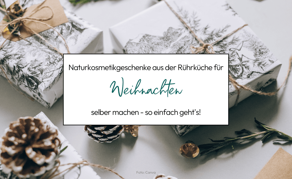 DIY Naturkosmetik Geschenke Weihnachten selbermachen