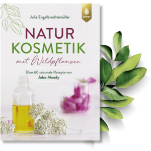 Buch „Naturkosmetik mit Wildpflanzen“ von Julia Engelbrechtsmüller