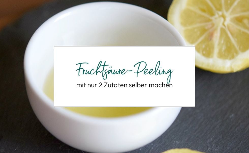 Natürliches Fruchtsäure-Peeling mit nur 2 Zutaten selber machen