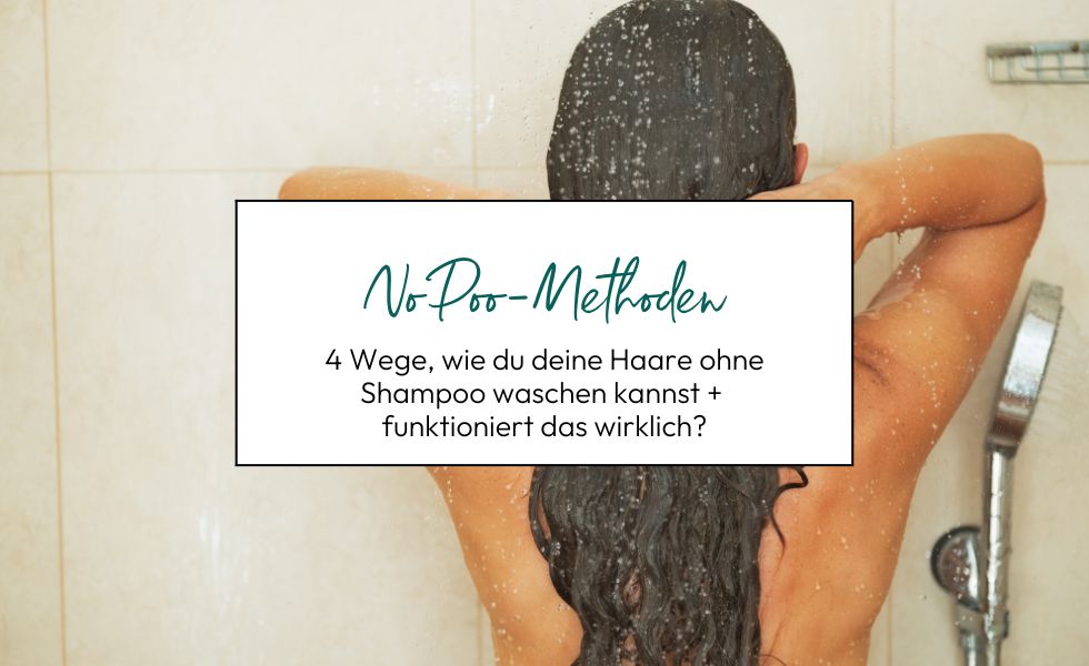 4 natürliche Ideen zum Haare waschen ohne Shampoo!