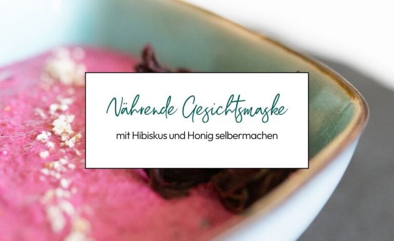 Nährende Gesichtsmaske mit Hibiskus und Honig selbermachen