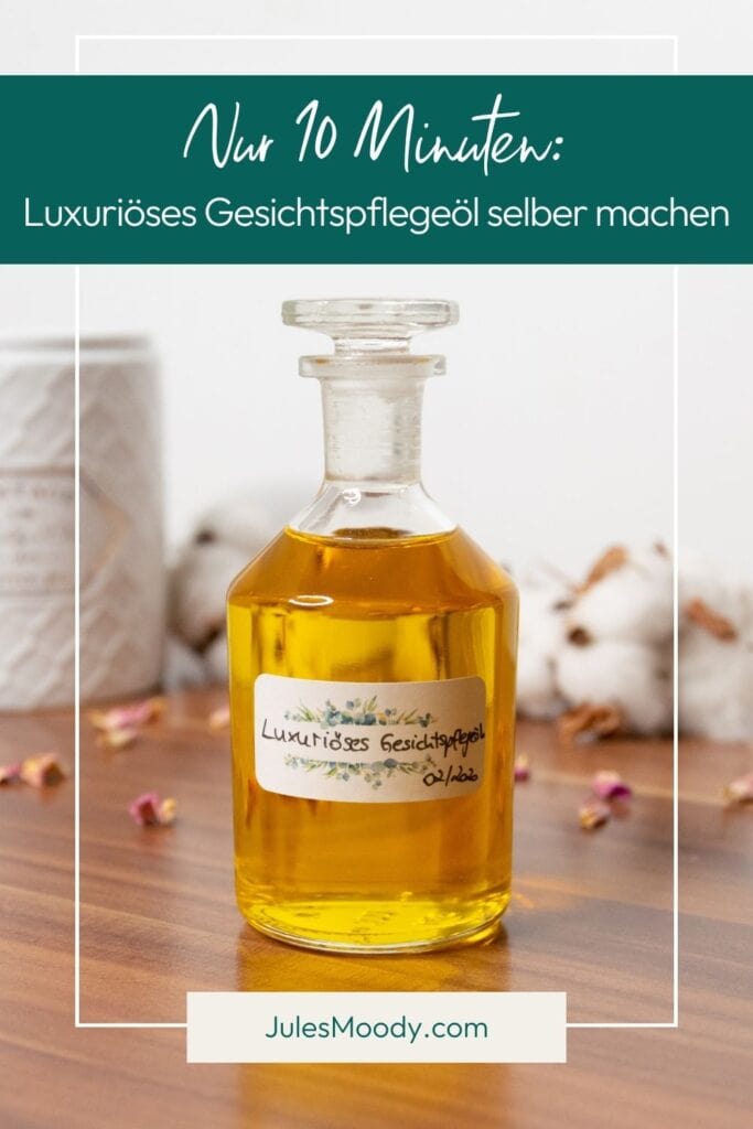 Luxuriöses Gesichtspflegeöl selber machen