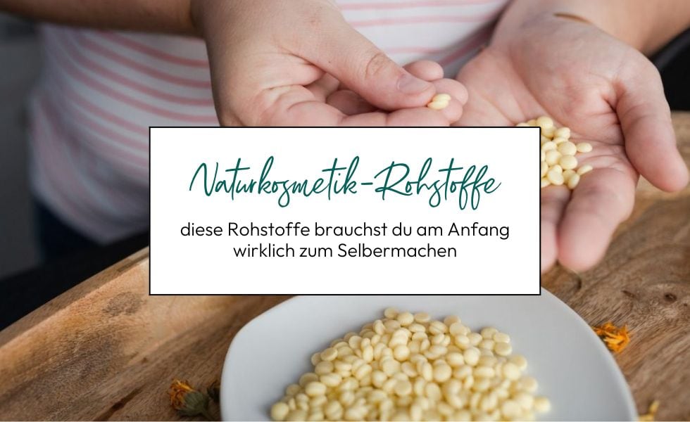 Grundausstattung: Diese Naturkosmetik-Rohstoffe brauchst du wirklich