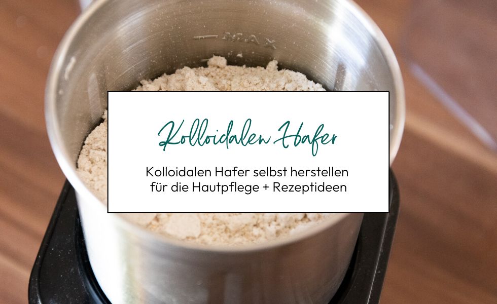 Kolloidalen Hafer für die Hautpflege + Rezeptideen