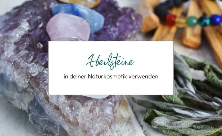 Heilsteine in deiner Naturkosmetik verwenden